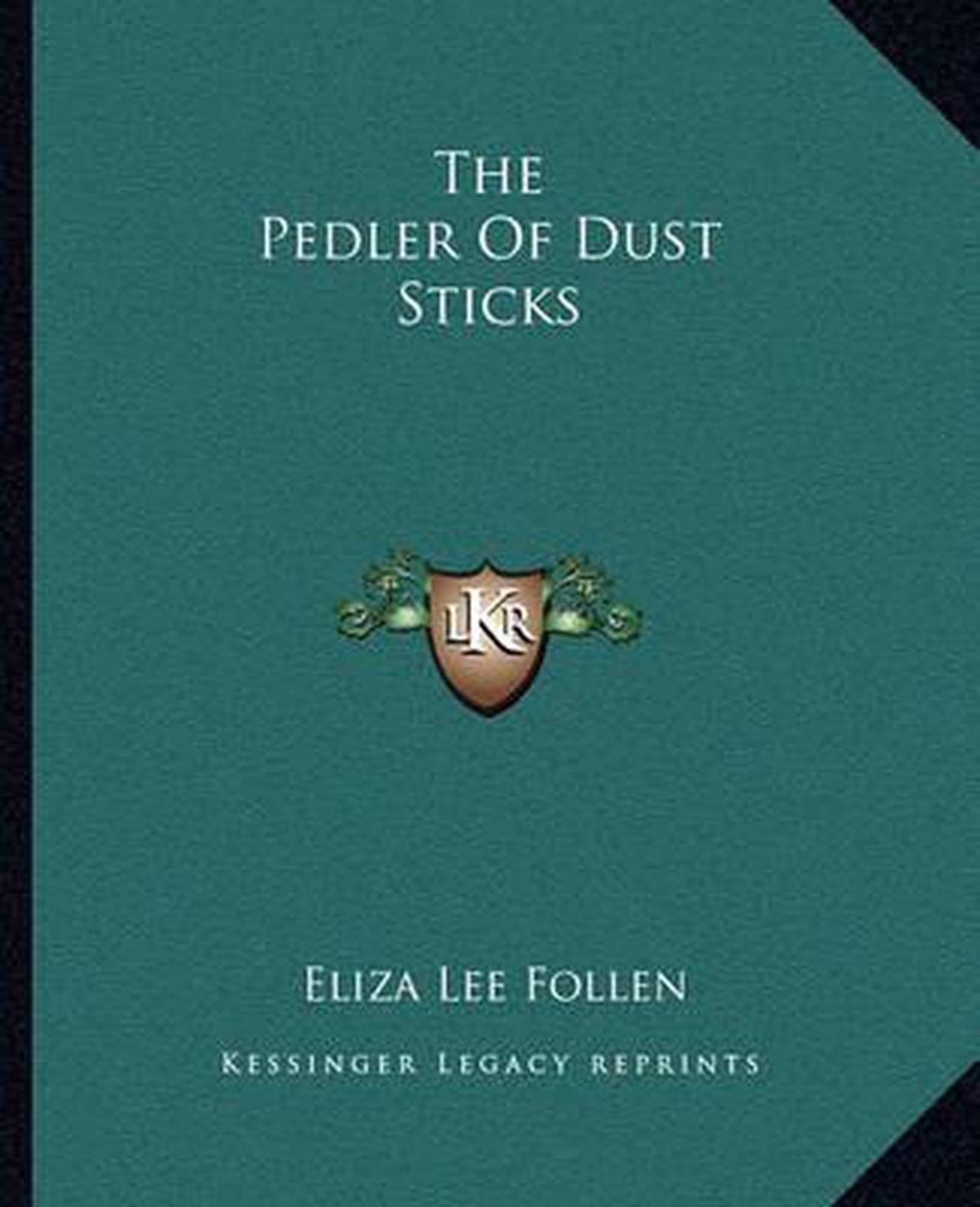 The Pedler Of Dust Sticks van Eliza Lee Follen