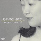 Eugène Ysaÿe: Six Sonatas for Solo Violin, Op. 27