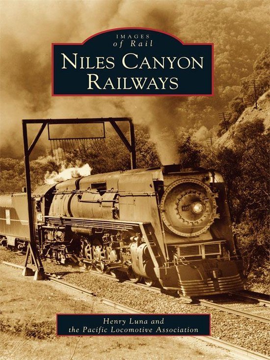 Images of Rail - Niles Canyon Railways - cover
