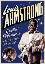 Louis Armstrong: Greatest Performances of the 30's, 40's, 50's and 60's