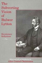 The Subverting Vision of Bulwer Lytton