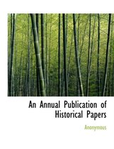 An Annual Publication of Historical Papers