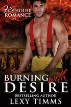 Firehouse Romance Series 2 - Burning With Desire