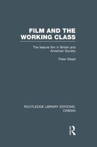 Routledge Library Editions: Cinema- Film and the Working Class