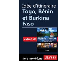 Idée d'itinéraire - Togo, Bénin et Burkina Faso