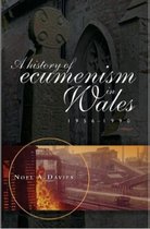 A History of Ecumenism in Wales 1956-1990