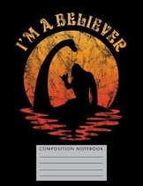 I'm a Believer Composition Notebook