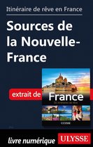 Guide de voyage - Itinéraire de rêve en France - Sources de la Nouvelle-France