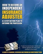 How to Become an Independent Insurance Adjuster