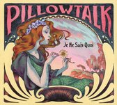 Pillowtalk - Je Ne Sais Qiou (CD)