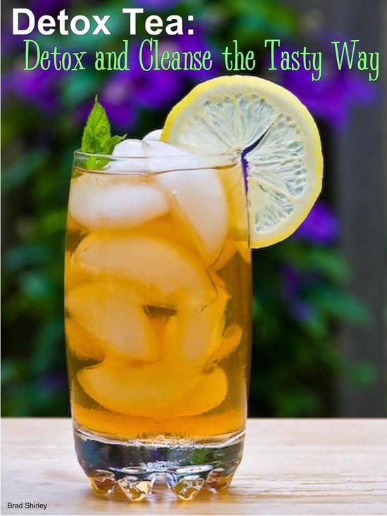 Detox Tea: Detox And Cleanse The Tasty Way - cover