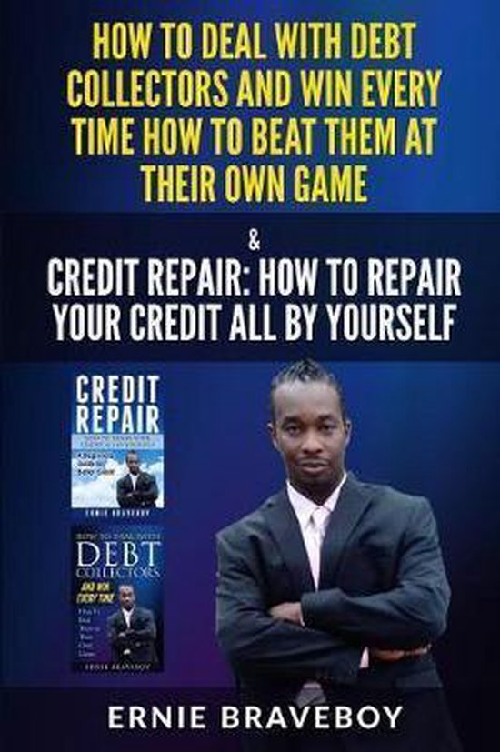 How to Deal with Debt Collectors and Win Every Time How to B ... - cover