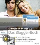 Mitmachen im Web 2.0. Das Blogger-Buch