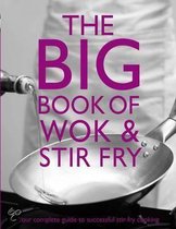 The Big Book of Wok and Stir Fry