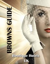 Browns Guide Boutique Hotels - UK