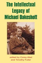 British Idealist Studies 1: Oakeshott 9 - The Intellectual Legacy of Michael Oakeshott