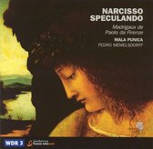 Narcisso Speculando - Da Firenze: Madrigaux / Mala Punica