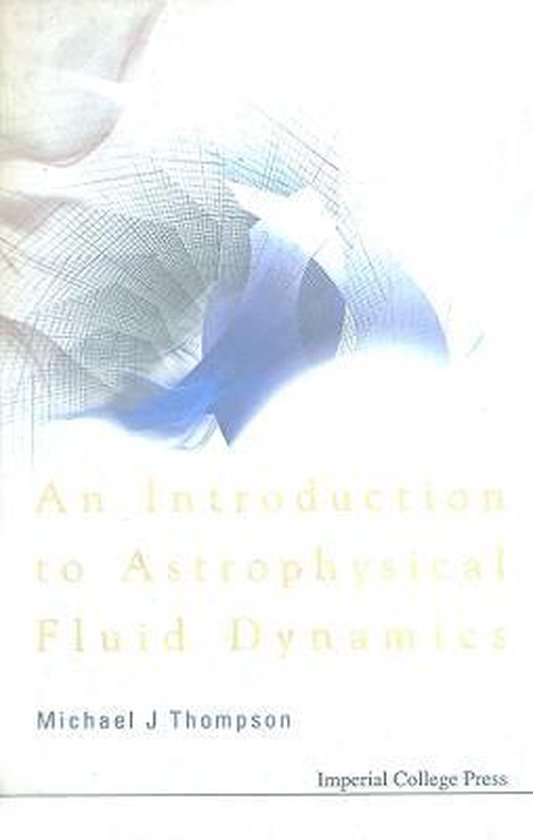 Introduction To Astrophysical Fluid Dynamics 9781860946158 Michael