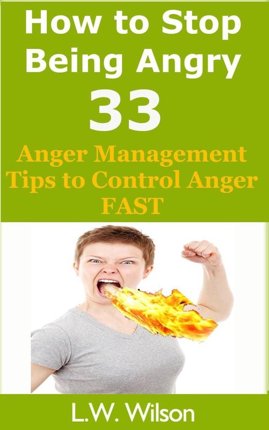 Anger Anger Management Anger Control Stop Being Angry Stop Being Angry 1 How To Bol 