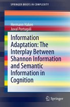 SpringerBriefs in Complexity - Information Adaptation: The Interplay Between Shannon Information and Semantic Information in Cognition