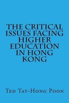 The Critical Issues Facing Higher Education in Hong Kong