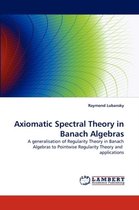 Axiomatic Spectral Theory in Banach Algebras