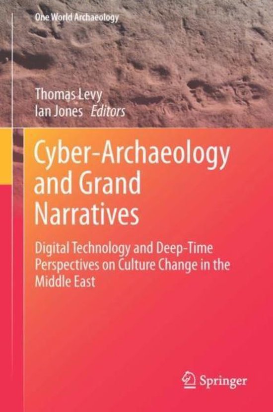 One World Archaeology- Cyber-Archaeology and Grand Narrative ... - cover