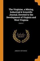 The Virginias, a Mining, Industrial & Scientific Journal, Devoted to the Development of Virginia and West Virginia; Volume 1