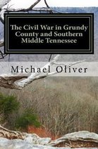 The Civil War in Grundy County and Southern Middle Tennessee