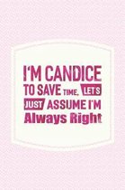 I'm Candice to Save Time, Let's Just Assume I'm Always Right