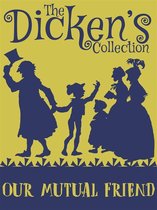 The Dickens Collection - Our Mutual Friend