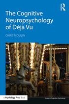 Essays in Cognitive Psychology - The Cognitive Neuropsychology of Déjà Vu