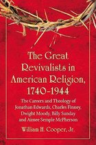 The Great Revivalists in American Religion, 1740-1944