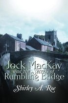 Jock MacKay and the Secrets of Rumbling Bridge