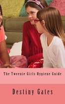 The Tweenie Girls Hygiene Guide