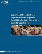 Evaluation of Opportunities to Improve Structural Inspection Capabilities for Water Mains