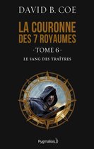 La Couronne des 7 royaumes 6 - La couronne des 7 royaumes (Tome 6) - Le Sang des traîtres