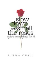 Slow Down and Smell the Roses