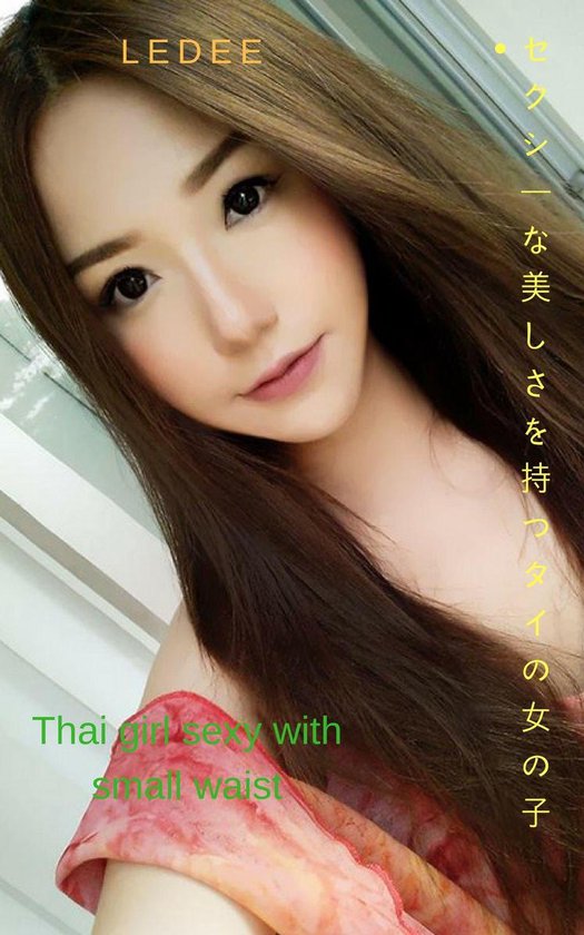 Bol Com タイの女の子が小さな腰でセクシー Ledee Thai Girl Sexy With Small Waist Ledee Ebook Thang Nguyen