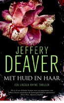 Boekomslag van 'Een Lincoln Rhyme thriller - Met huid en haar'