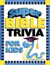 Super Bible Trivia For Kids