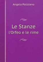 Le Stanze l'Orfeo e le rime