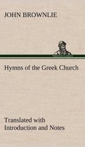 Hymns of the Greek Church Translated with Introduction and Notes