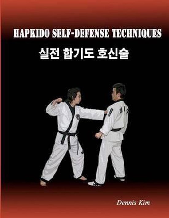 Hapkido Self Defense Techniques Dennis Kim Boeken Bol Com