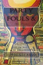 Party Fouls & Other Atrocities
