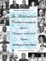 La littérature camerounaise depuis l'époque coloniale. Figures et esthétiques