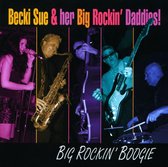 Becki Sue & Her Big Rockin' Daddies - Big Rockin' Boogie (CD)