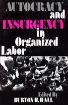 Autocracy And Insurgency In Organised Labour