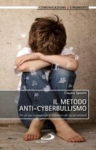 Il metodo anti-cyberbullismo. Per un uso consapevole di internet e dei social network