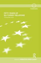 Routledge Advances in European Politics- Fifty Years of EU-Turkey Relations